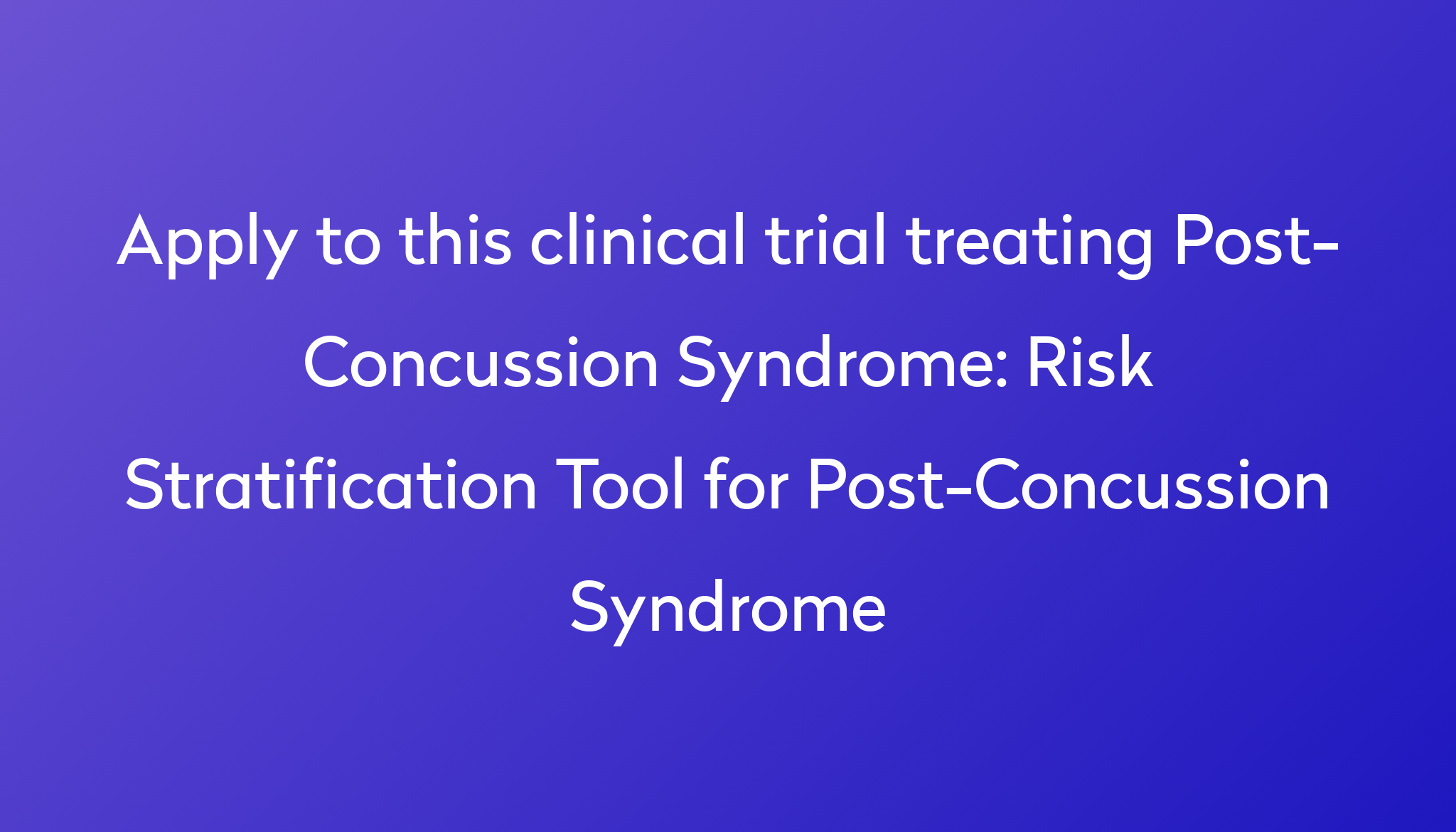 Risk Stratification Tool for PostConcussion Syndrome Clinical Trial